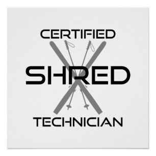 Certified Shred Technician Skiing Poster