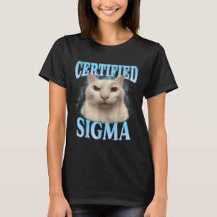 Certified Sigma Funny Cat Meme Humore Joke Sarca T-Shirt