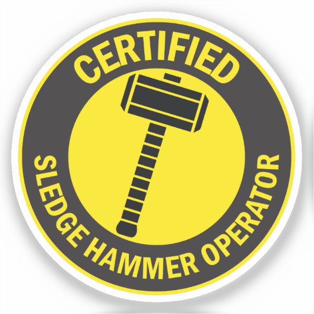 Certified Sledge Hammer Operator Aufkleber (Vorderseite)