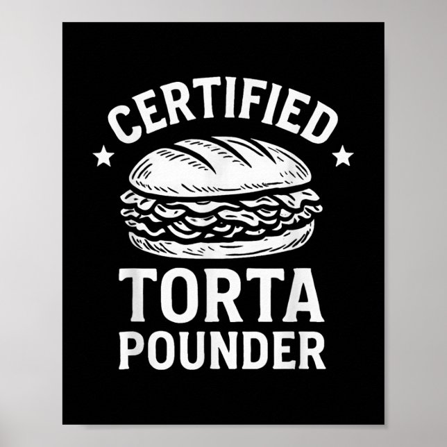 Certified Torta Pounder Funny Torta Meme Sandwich Poster (Vorne)