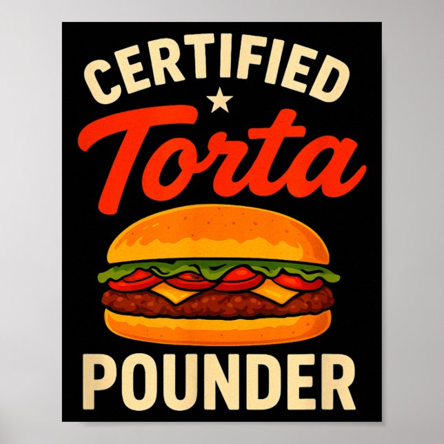 Certified Torta Under Funny Mexican Food Sandwich  Poster (Vorne)