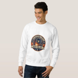 Certified Welder Built To Last Vintage Badge Sweatshirt