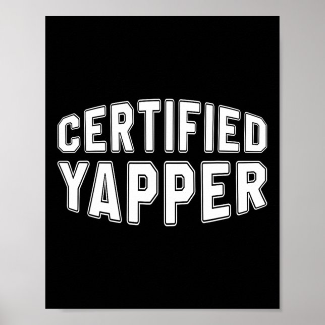 Certified Yapper Funny Beruflich Yapper Poster (Vorne)