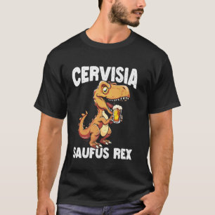 Cervisia Saufus Rex Beer Dino Dinosaur Funny Drink T-Shirt
