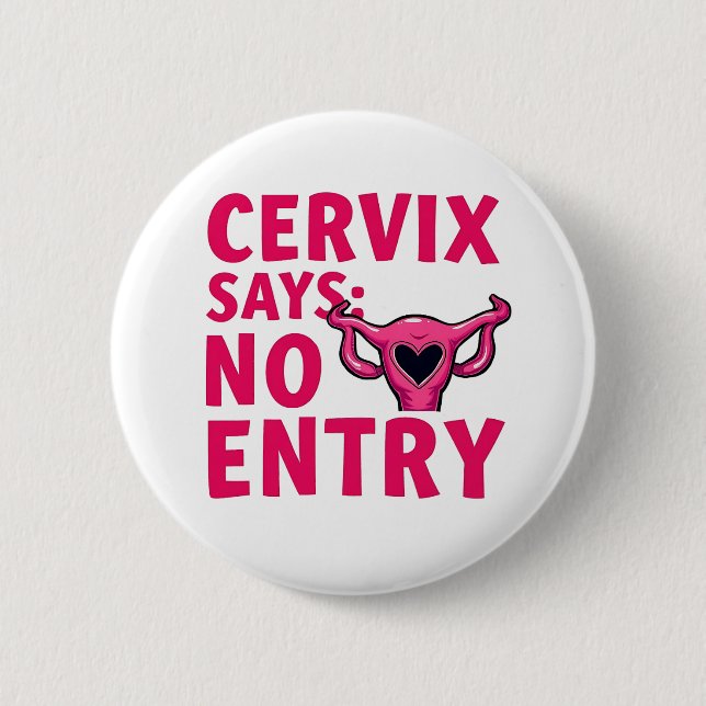 Cervix sagt keinen Eintrag Womb Pro Choreograf Abo Button (Vorderseite)
