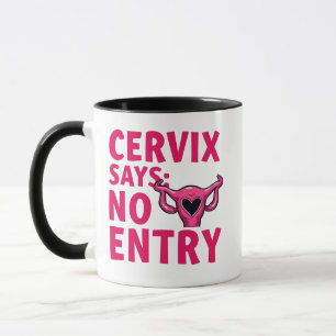 Cervix sagt keinen Eintrag Womb Pro Choreograf Abo Tasse