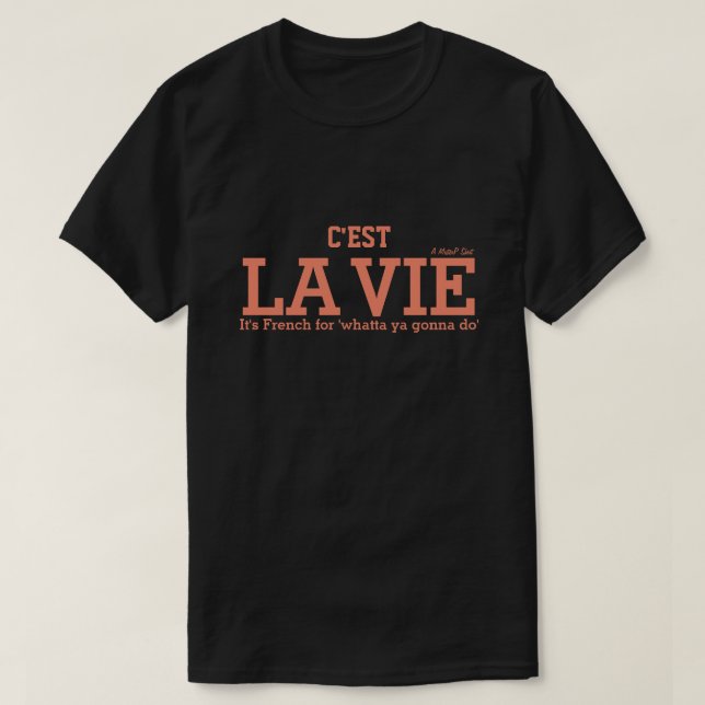 C'EST LA VIE - Ein MisterP-Shirt T-Shirt (Design vorne)