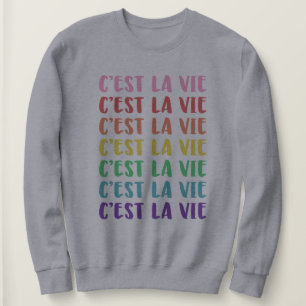 C'est La Vie Französisches Sprichwort in Rainbow L Sweatshirt