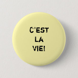 "C'est La Vie!" Internationaler Kostenvoranschlag. Button