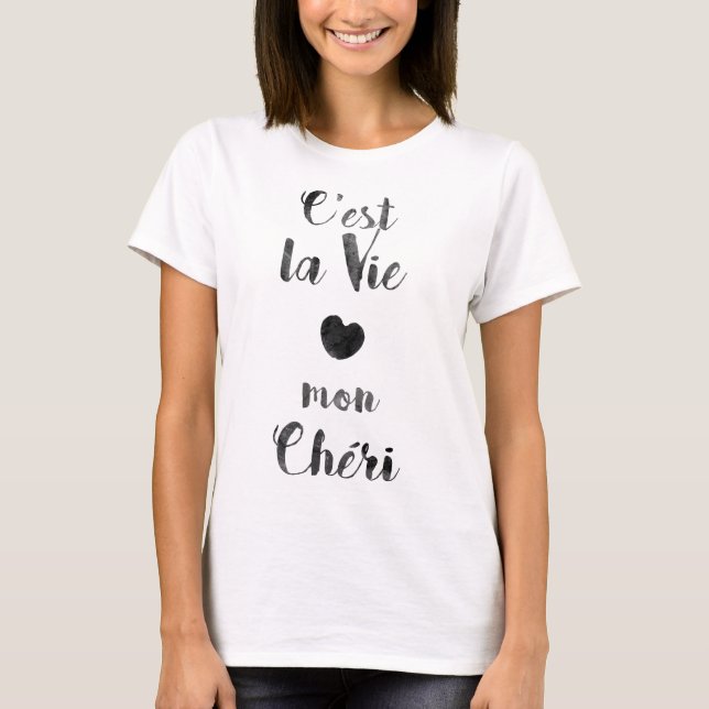C'est la Vie mon Chéri T-Shirt (Vorderseite)