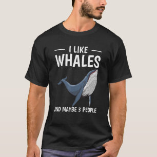 Cetacean Zitat Ich mag Wale und vielleicht 3 Leute T-Shirt