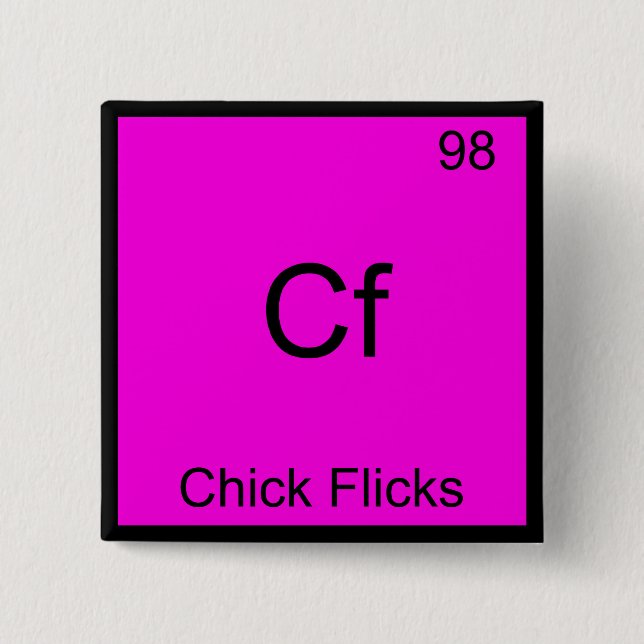 Cf - Chick Flicks Funny Chemical Element Symbol Button (Vorderseite)