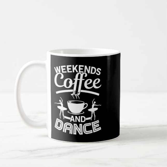CF Coffee Weekends Coffee and Dance Shirt Dance Kaffeetasse (Links)