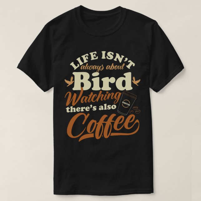 CF Kaffee Funny Bird Vogelbeobachter Kaffee trinke T-Shirt (Design vorne)
