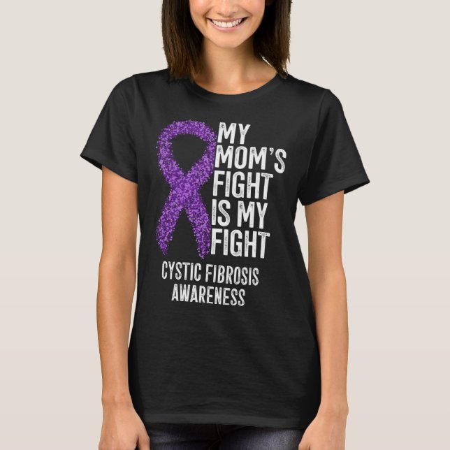 CF My Mom's Fight Is My Fight Cystic Fibrosis Awar T-Shirt (Vorderseite)