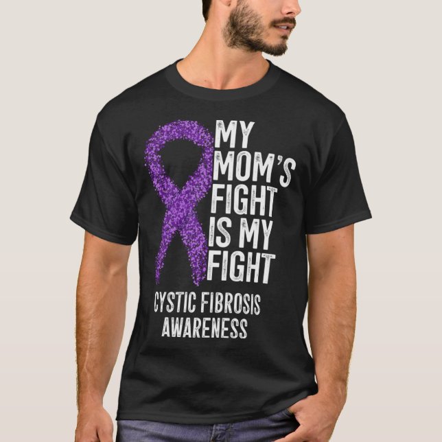 CF My Mom's Fight Is My Fight Cystic Fibrosis Awar T-Shirt (Vorderseite)