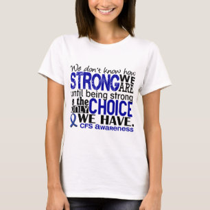 CFS-, wie stark wir sind T-Shirt