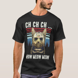 Ch Ch Ch Meow Meow Beängstigender Freitagskasten H T-Shirt