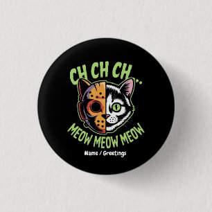 Ch Ch Ch Meow Meow Meow Funny Meme Halloween Chat Button