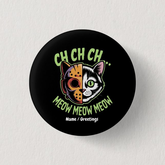 Ch Ch Ch Meow Meow Meow Funny Meme Halloween Chat Button (Vorderseite)