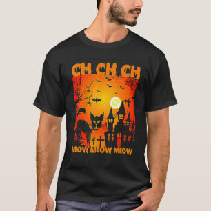 Ch Ch Ch Miau Miau Gruseliger Freitag Kostüm Hallo T-Shirt