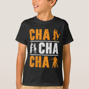 Cha Cha Cha Dancer Tanz Kubanischer Tanz T-Shirt