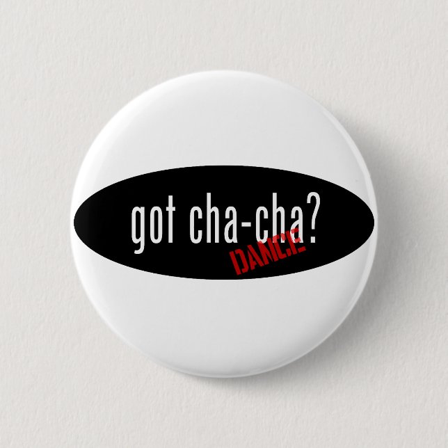 Cha-Cha Tanz-Einzelteile - got cha-cha Button (Vorderseite)