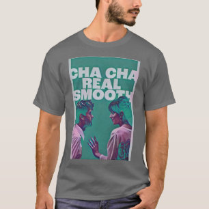 Cha Cha wirklich glatt 2022 4 T-Shirt