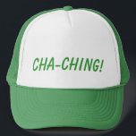 CHA-CHING! Hut Truckerkappe<br><div class="desc">Dieser Hut ist ein wenig wie ein Wangenausdruck. Es ist eine lustige Wahl für einen Kassierer, Unternehmer oder jemanden, der mit Bargeld umgeht.</div>