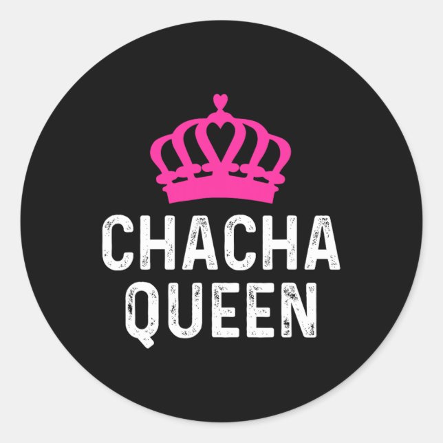 Chacha Queen - Cha Cha Dancer Dancing Geschenk Bal Runder Aufkleber (Vorderseite)