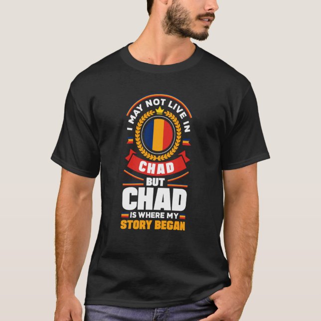 Chad Chadian Chad Flag Quote T-Shirt (Vorderseite)