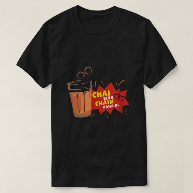 Chai Bina Chain Kaha Re Desi Funny Sarcastic Bolly T-Shirt (Design vorne)
