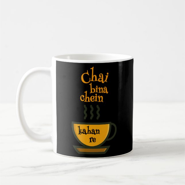 Chai Bina Chain Kaha Re Tea Desi Kaffeetasse (Links)