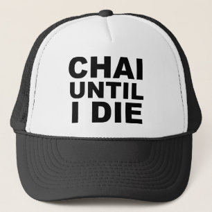 CHAI BIS ICH STERBE T-Shirt Hut Mauspad Truckerkappe