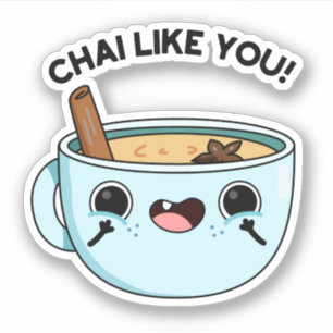 Chai like you Funny Tea Pub Aufkleber