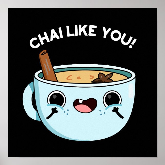 Chai like you Funny Tee Pun Dark BG Poster (Vorne)