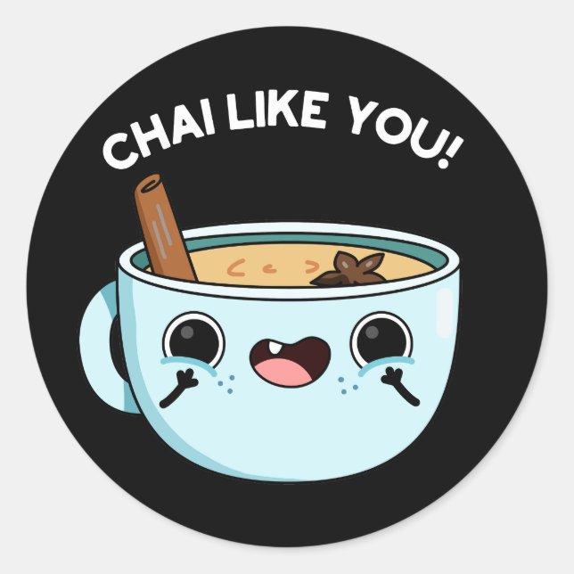 Chai like you Funny Tee Pun Dark BG Runder Aufkleber (Vorderseite)