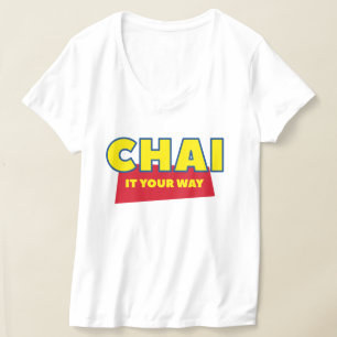 Chai Tea T-Shirt, Chai It Your Way lustige Desi In T-Shirt