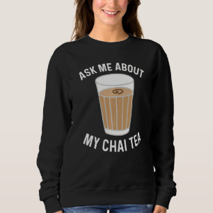 Chai-Tee für Männer Frauen Desi Chai Latte Trinker Sweatshirt