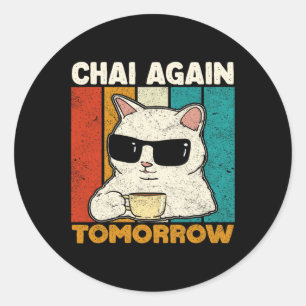 Chai Wieder Morgen Funny Chai Tee liebt Kaffee A Runder Aufkleber