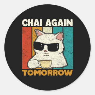 Chai wieder morgen Lustiger Chai-Tee-Liebhaber Kaf Runder Aufkleber