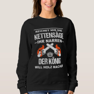 Chainsaw Lumberjack erreicht mich, ihr je Sweatshirt