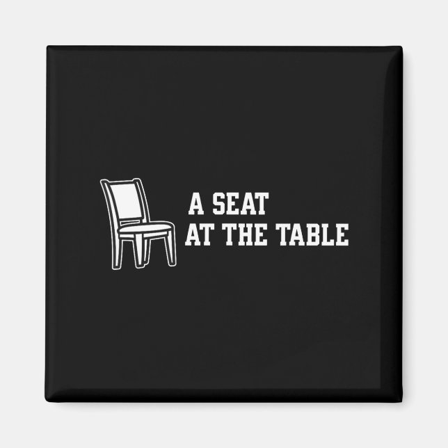 Chair A Seat At The Table  Magnet (Vorne)
