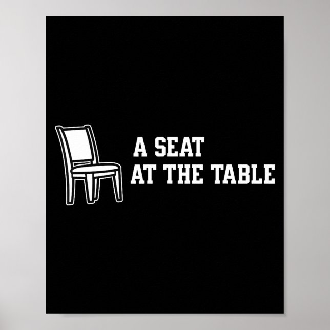 Chair A Seat At The Table  Poster (Vorne)