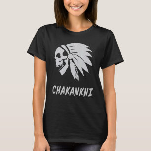 Chakankni Native Amerikanische Ureinwohner Geboren T-Shirt
