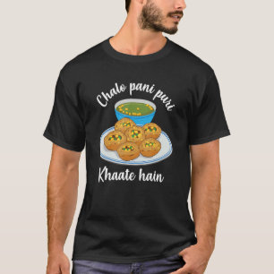 Chal Na Pani Puri Lagana Hindi Meme Indien Pakista T-Shirt