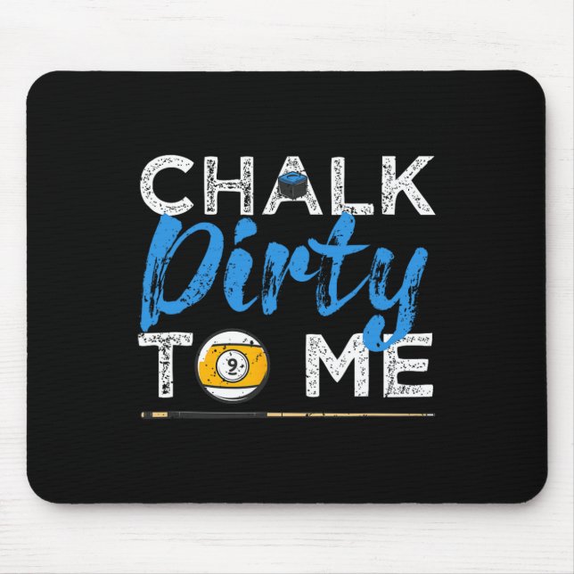 Chalk Dirty to me Funny Pool Player 8-Ball Billard Mousepad (Vorne)