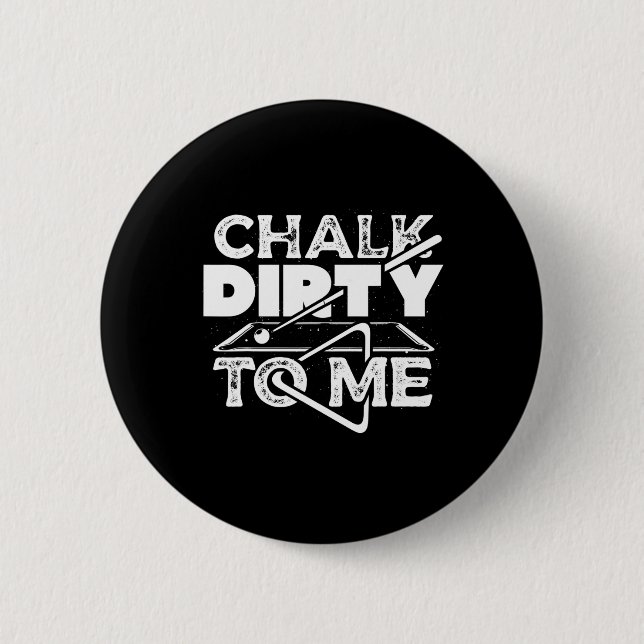 Chalk Dirty zu mir Pool Billiards Player Funny Button (Vorderseite)
