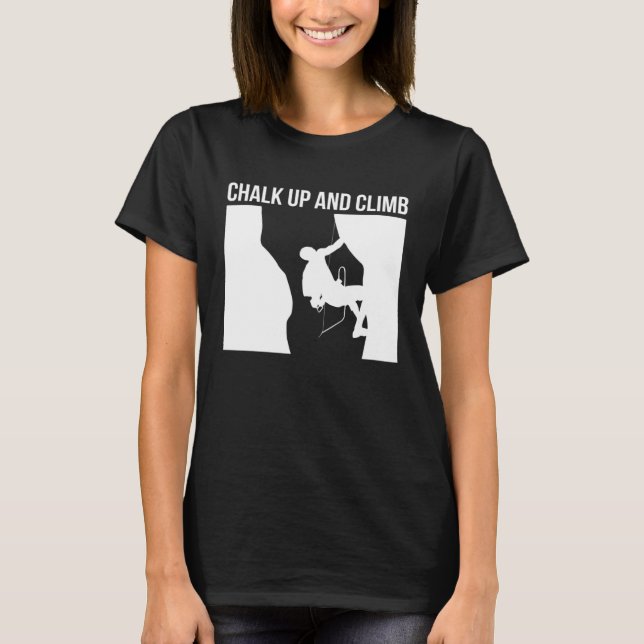 Chalk Up And Climb Climber Sport Climbing Boulderi T-Shirt (Vorderseite)