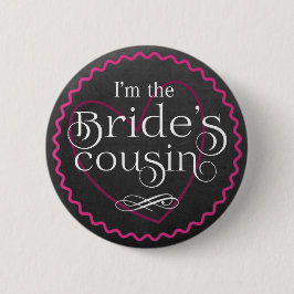 Chalkboard Pink Heart Wedding | Cousin der Braut Button